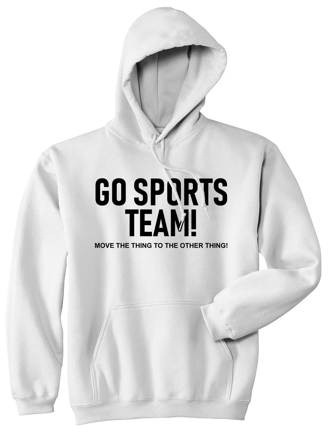 Go Sports Team Funny Mens Pullover Hoodie